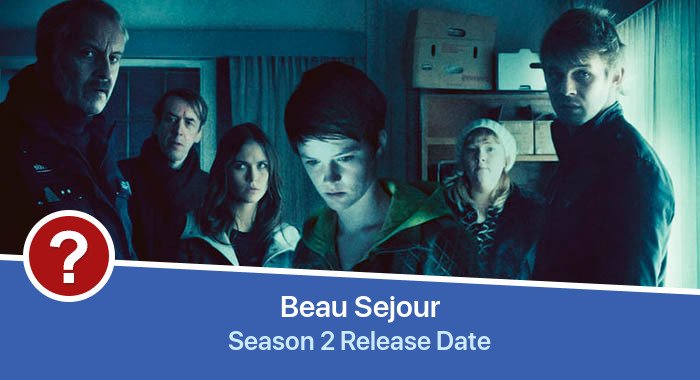 Beau Sejour Season 2 release date