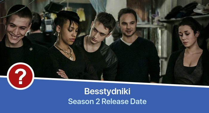 Besstydniki Season 2 release date