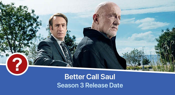 Better Call Saul Season 3 release date