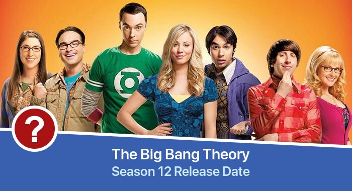 The Big Bang Theory Season 12 release date