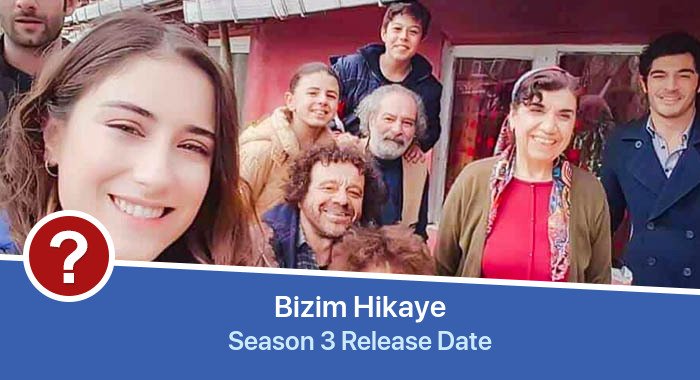 Bizim Hikaye Season 3 release date