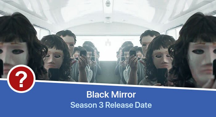Black Mirror Season 3 release date