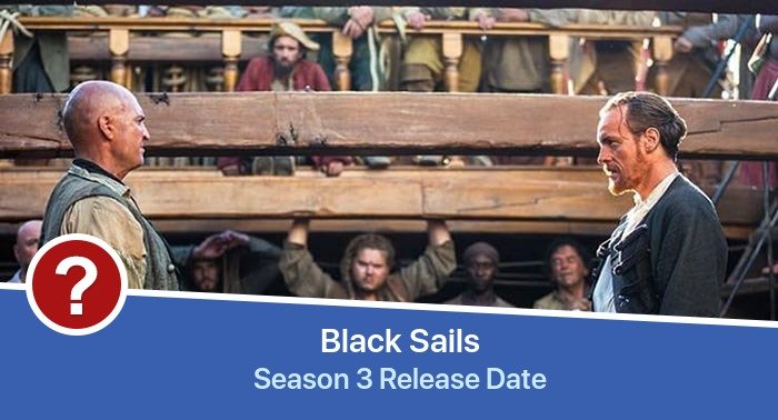 Black Sails Season 3 release date
