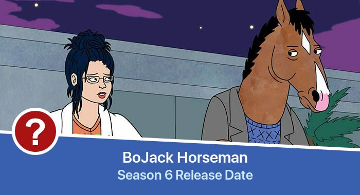BoJack Horseman Season 6 release date