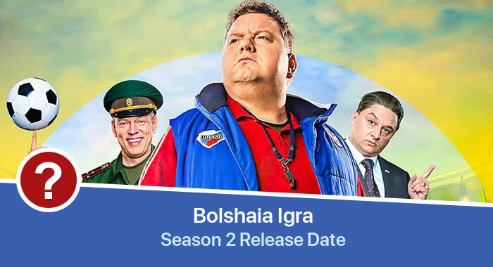 Bolshaia Igra Season 2 release date