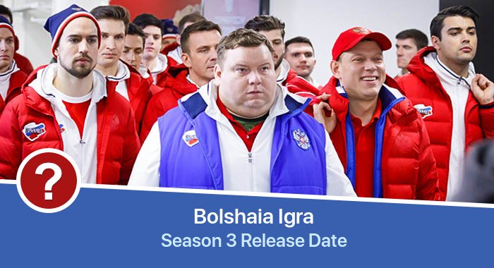 Bolshaia Igra Season 3 release date
