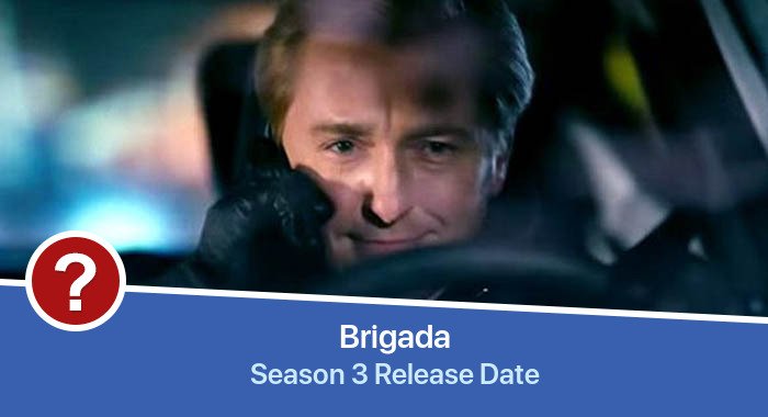 Brigada Season 3 release date