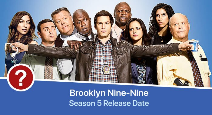 Brooklyn Nine-Nine Season 5 release date
