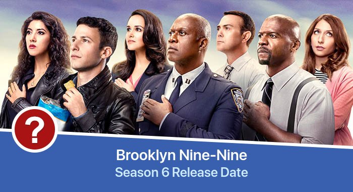 Brooklyn Nine-Nine Season 6 release date