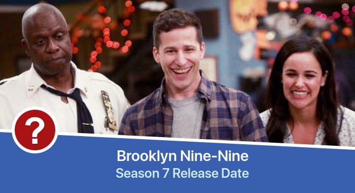 Brooklyn Nine-Nine Season 7 release date