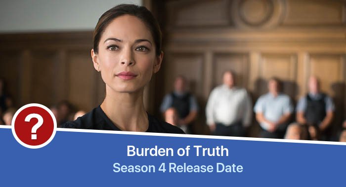 Burden of Truth Season 4 release date