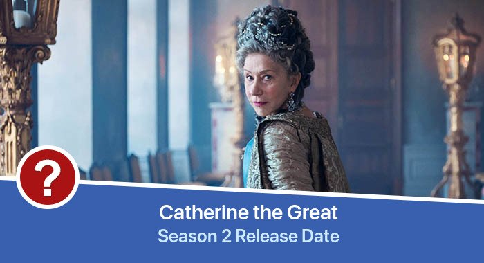 Catherine the Great Season 2 release date