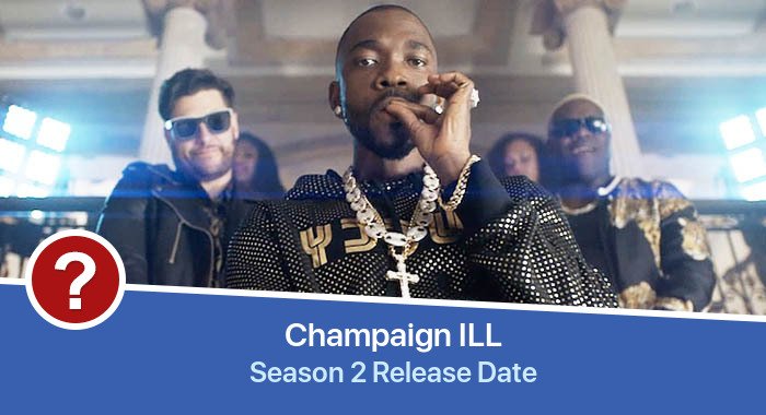 Champaign ILL Season 2 release date