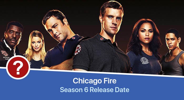 Chicago Fire Season 6 release date