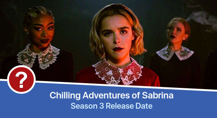 Chilling Adventures of Sabrina Season 3 release date