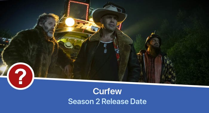 Curfew Season 2 release date