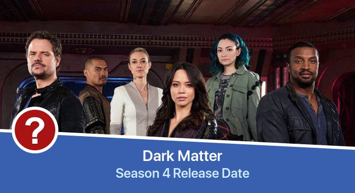 Dark Matter Season 4 release date