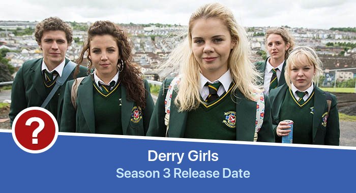 Derry Girls Season 3 release date