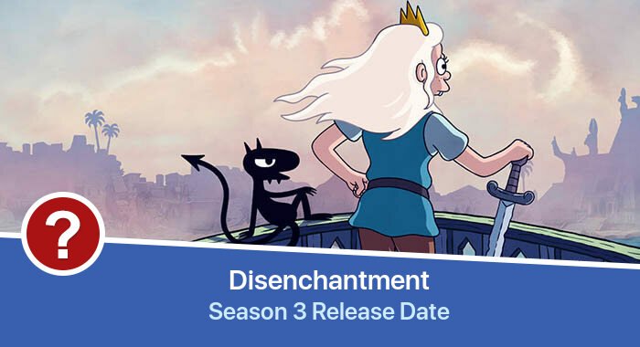 Disenchantment Season 3 release date