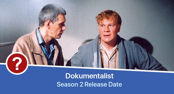 Dokumentalist Season 2 release date