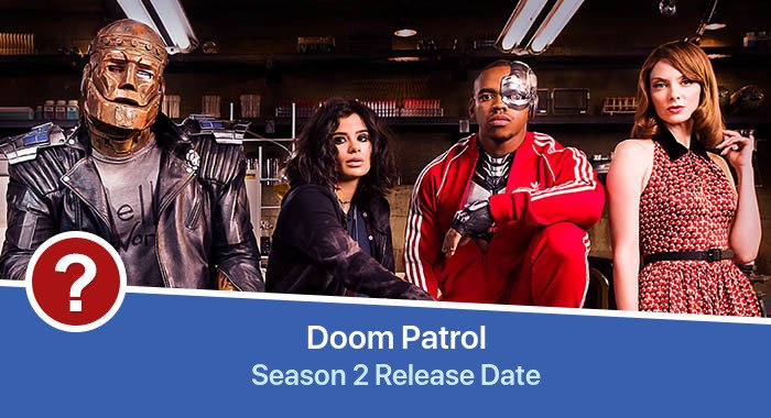 Doom Patrol Season 2 release date