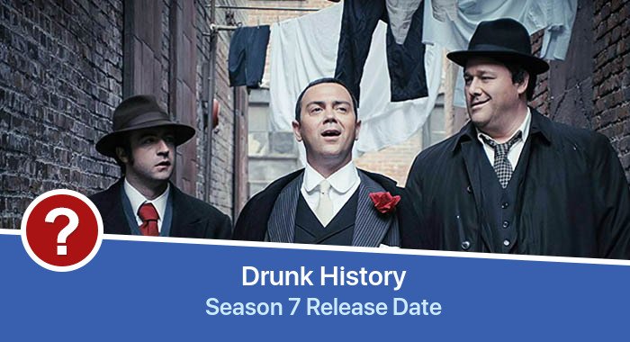 Drunk History Season 7 release date