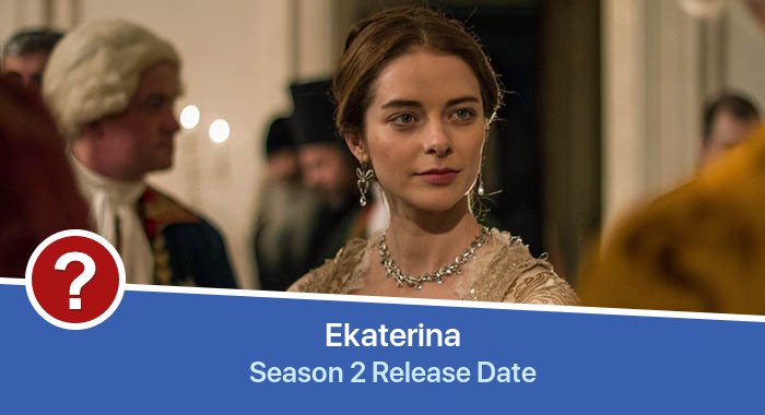 Ekaterina Season 2 release date