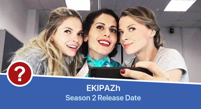EKIPAZh Season 2 release date