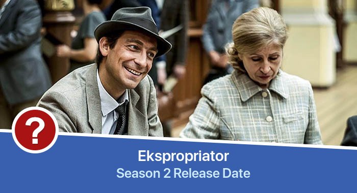 Ekspropriator Season 2 release date