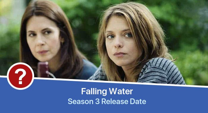 Falling Water Season 3 release date