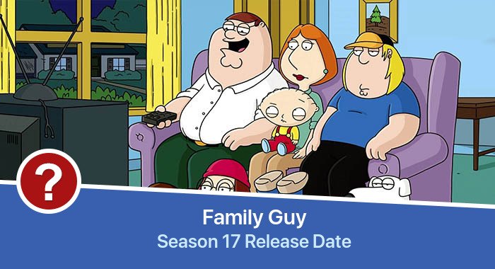 Family Guy Season 17 release date