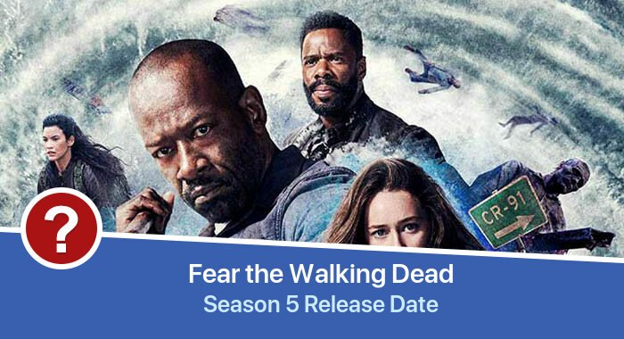 Fear the Walking Dead Season 5 release date