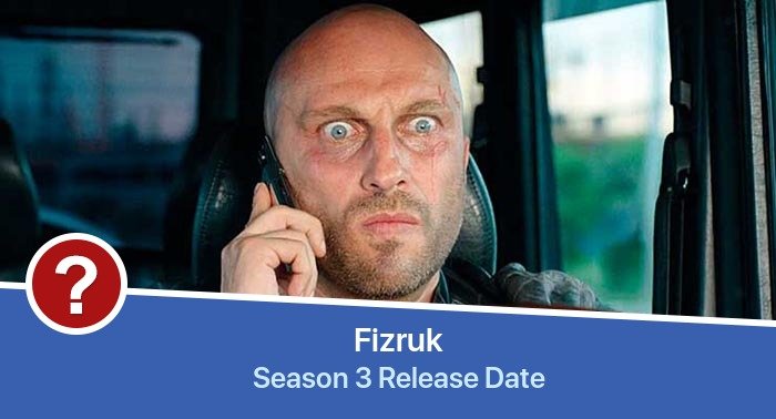 Fizruk Season 3 release date