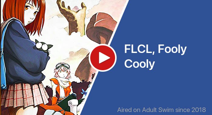 FLCL, Fooly Cooly трейлер