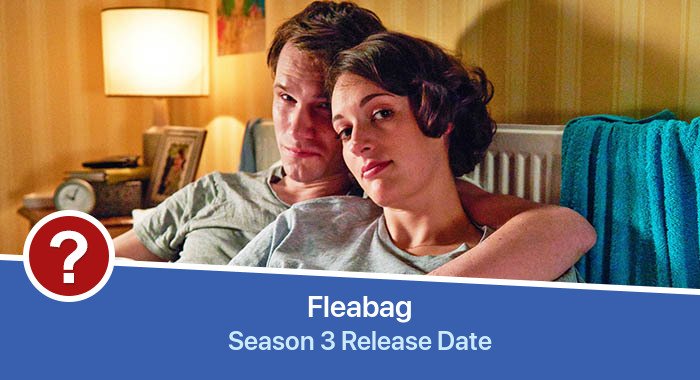 Fleabag Season 3 release date