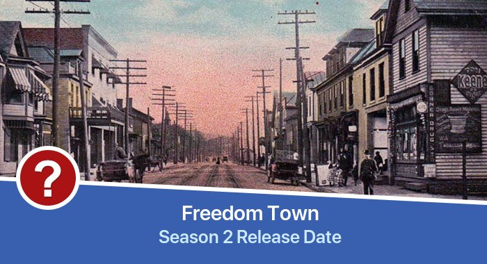 Freedom Town Season 2 release date