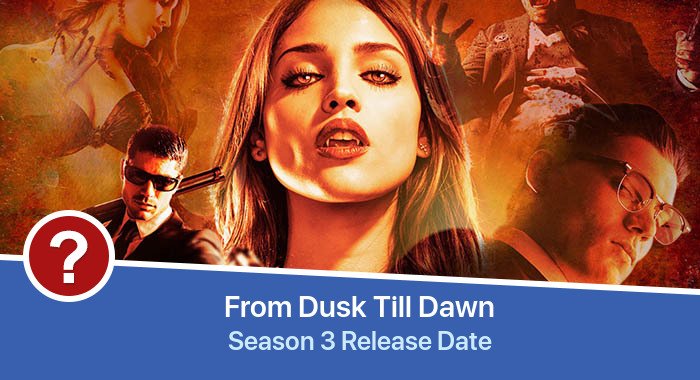 From Dusk Till Dawn Season 3 release date
