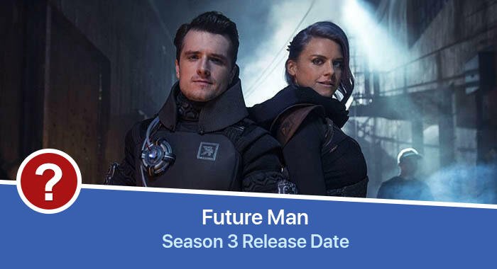 Future Man Season 3 release date