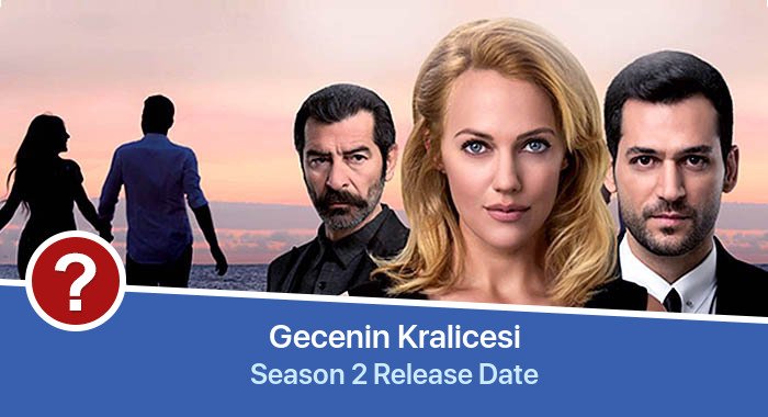 Gecenin Kralicesi Season 2 release date