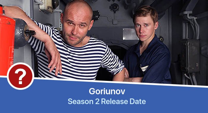 Goriunov Season 2 release date