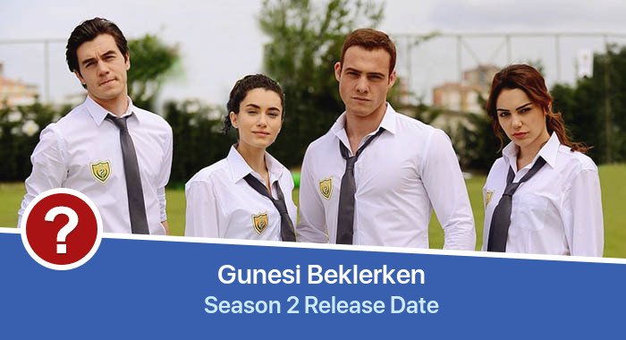 Gunesi Beklerken Season 2 release date