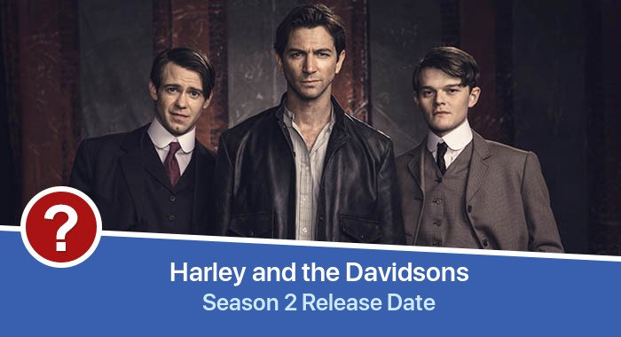 Harley and the Davidsons Season 2 release date