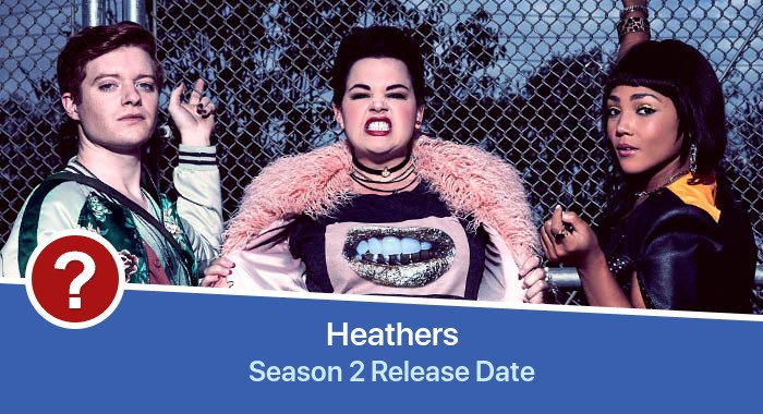 Heathers Season 2 release date