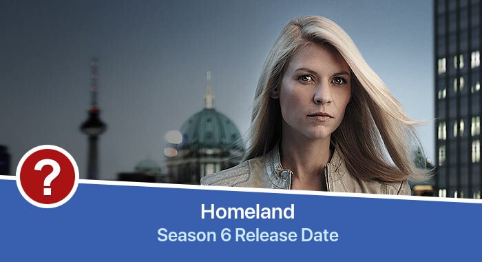 Homeland Season 6 release date