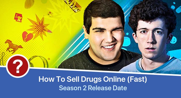 How To Sell Drugs Online (Fast) Season 2 release date