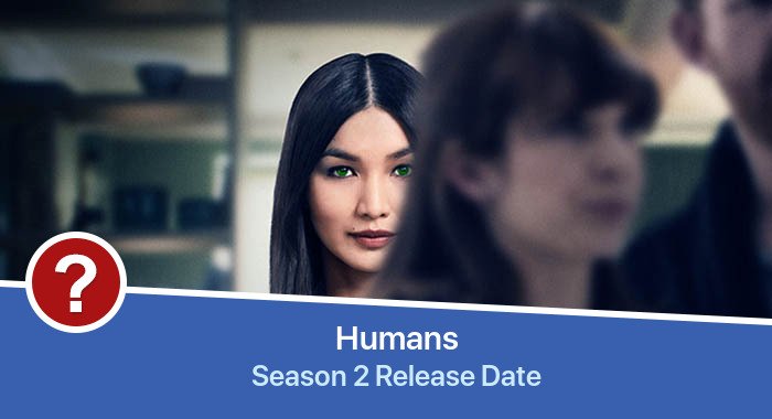 Humans Season 2 release date