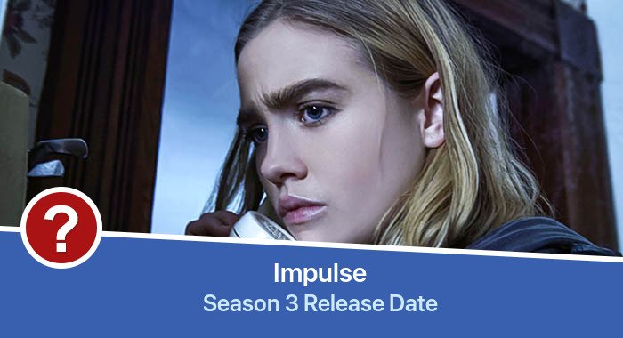 Impulse Season 3 release date