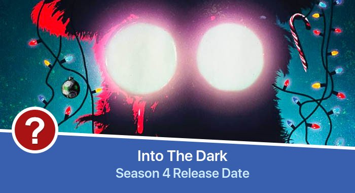 Into The Dark Season 4 release date
