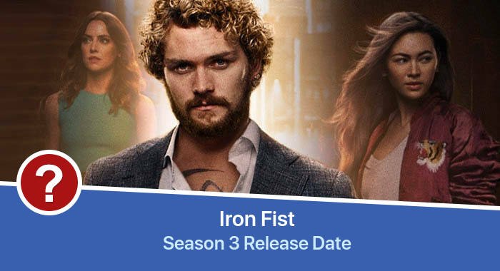 Iron Fist Season 3 release date