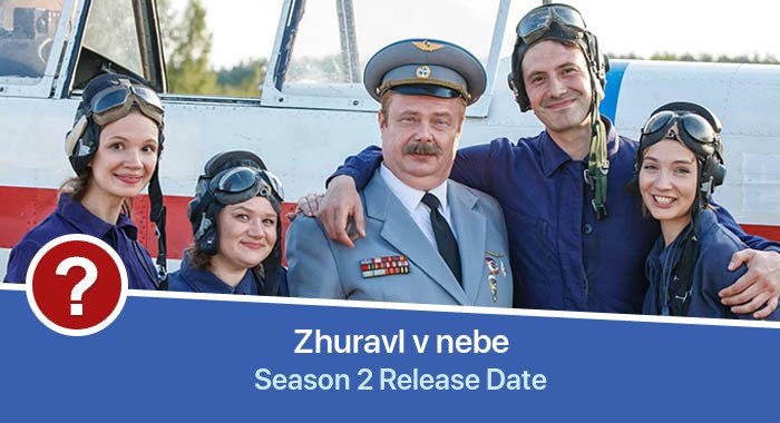 Zhuravl v nebe Season 2 release date